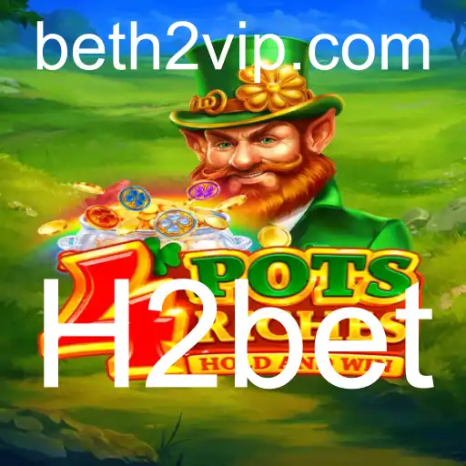 Descubra o Empolgante Mundo de 4potsriches com H2bet