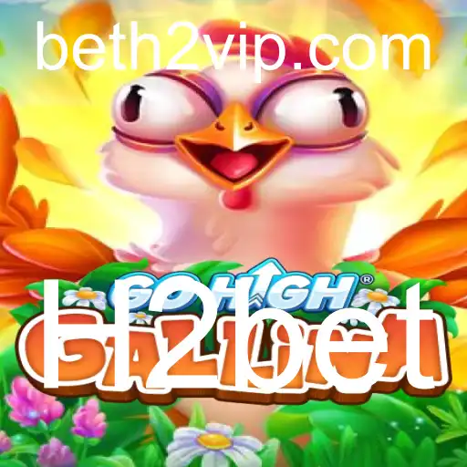 Descubra o Fascinante Mundo de GoHighGallina com H2bet