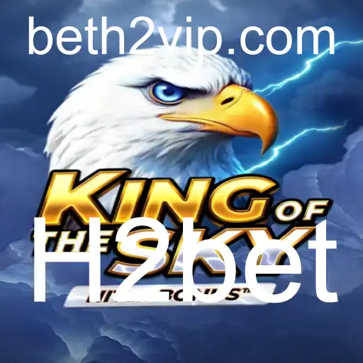 KingOfTheSky: Mergulhando na Emoção dos Céus com H2bet